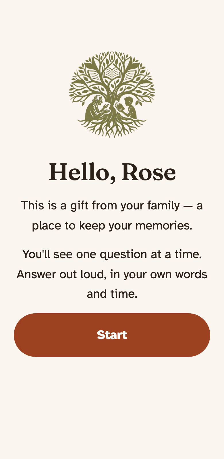 The welcome your loved one sees: “Hello, Rose — this is a gift from your family, a place to keep your memories”, with a button to start.